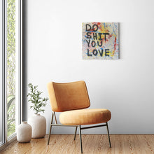 Load image into Gallery viewer, &quot;DO SHIT YOU LOVE&quot; - Canvas Print by Matt Szczur (Multiple Sizes Available)